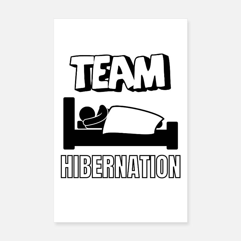 Team hibernation  Poster 20 x 30 cm