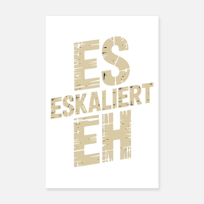 Es eskaliert EH – Distressed Text Poster 20x30 cm