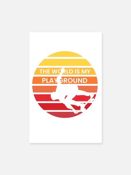 Die Welt ist mein Spielplatz - Poster 20x30 cm - Weiß