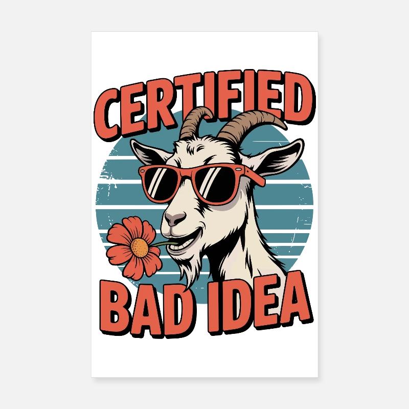 Zertifizierte Bad Idea Ziege Poster 20x30 cm