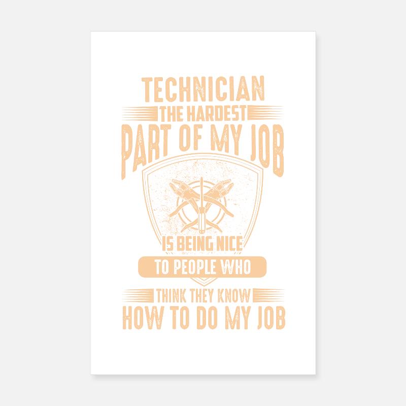 Citation de technicien – La partie la plus difficile de mon travail Poster 20 x 30 cm