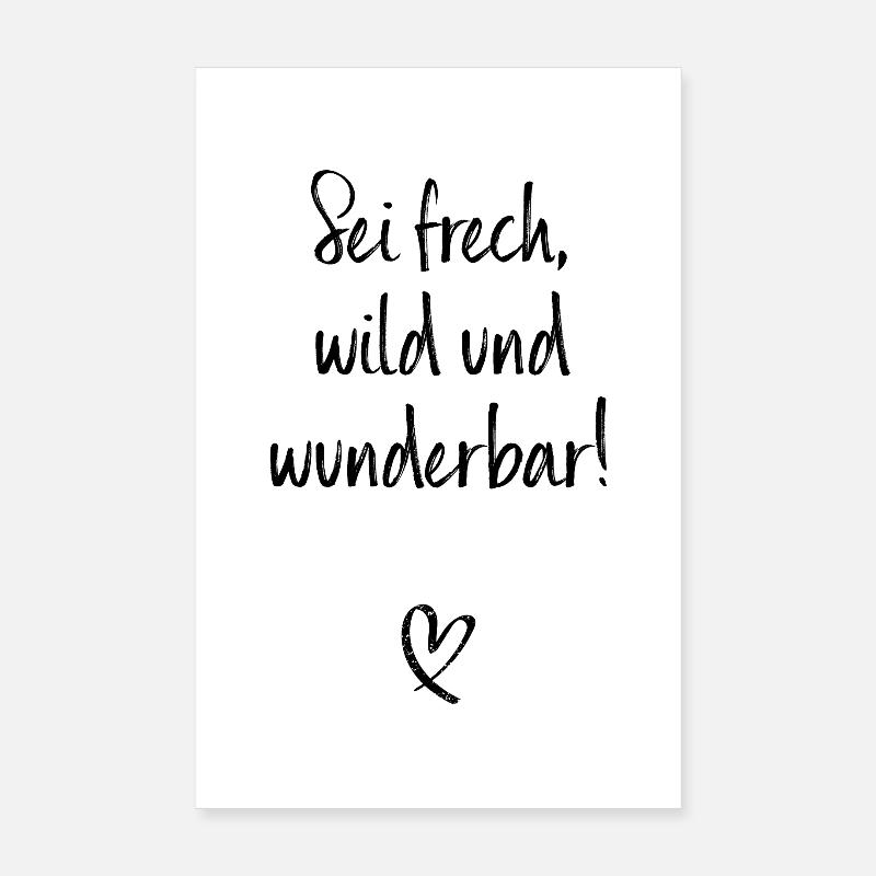 Sei Frech Wild Und Wunderbar Lebensmotto Glücklich Poster 20x30 cm