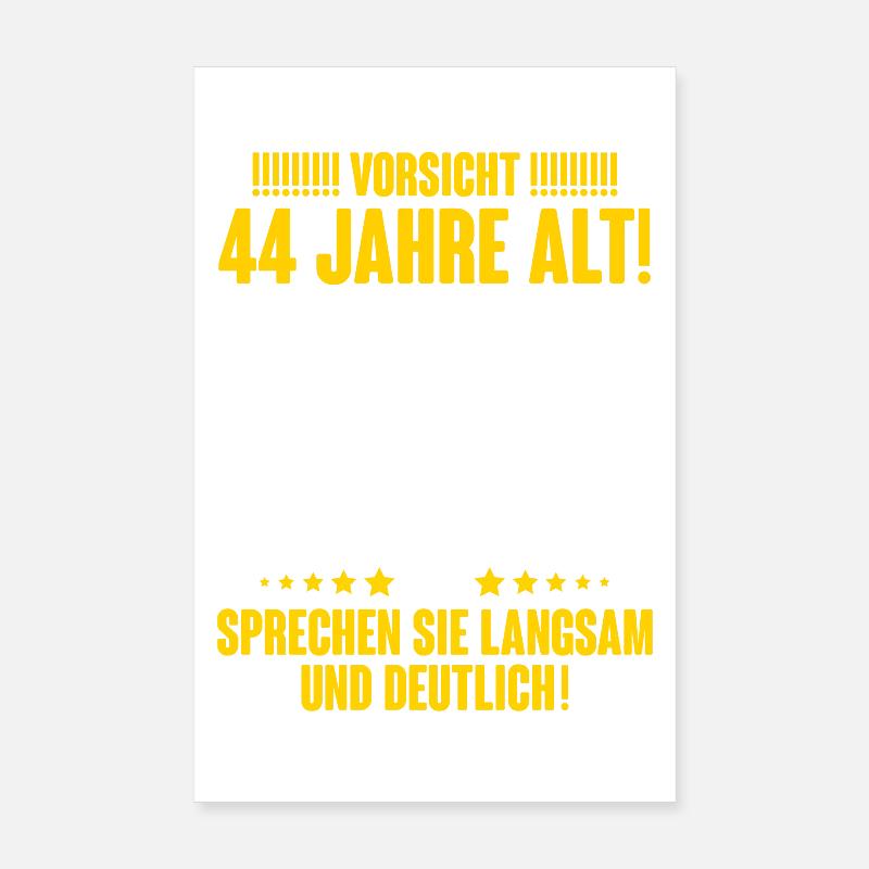 44. Geburtstag Lustiger Spruch - Poster 20x30 cm - Weiß