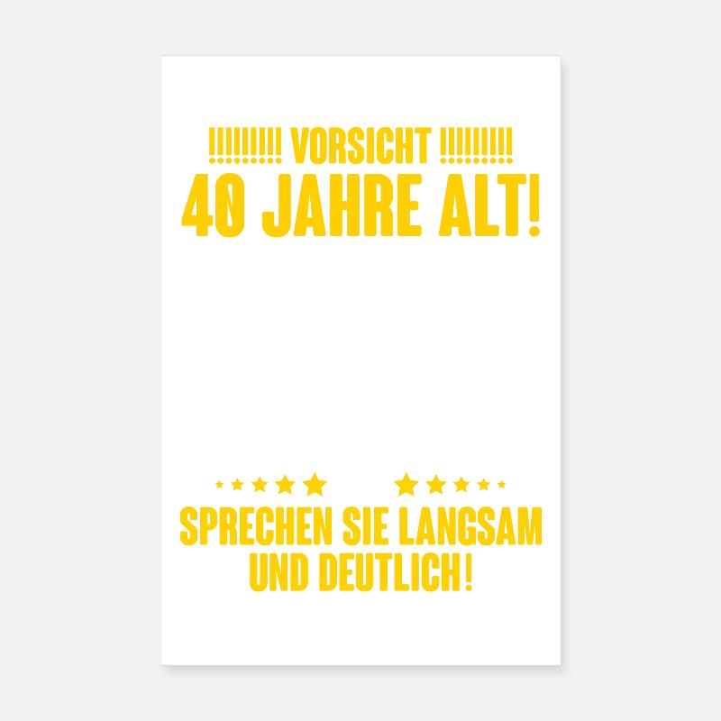 40. Geburtstag Lustiger Spruch Geschenk Poster 20x30 cm