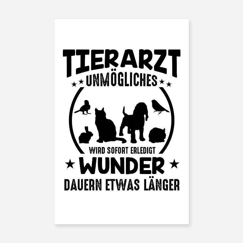 Tierarzt Sprüche Unmögliches - Poster 20x30 cm - Weiß