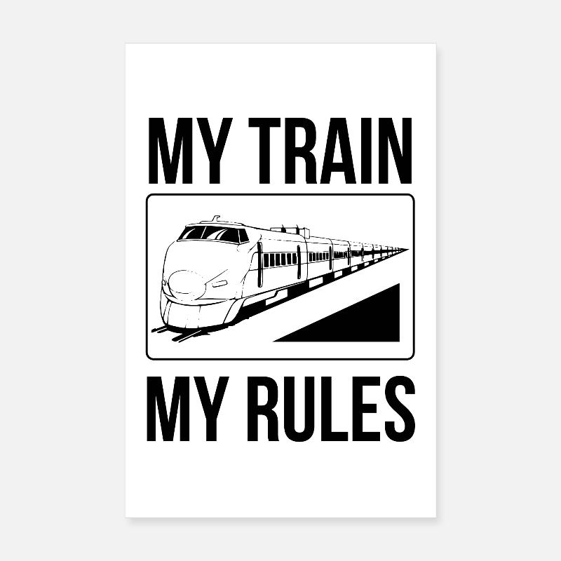 Train driver sayings my train my rules Poster 8" x 12" (20x30 cm)