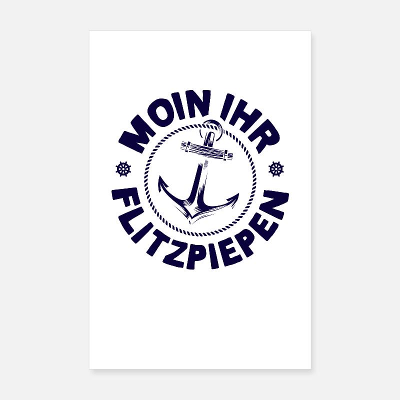Moin Ihr Flitzpiepen Typisch Plattdeutsch Anker Poster 20x30 cm