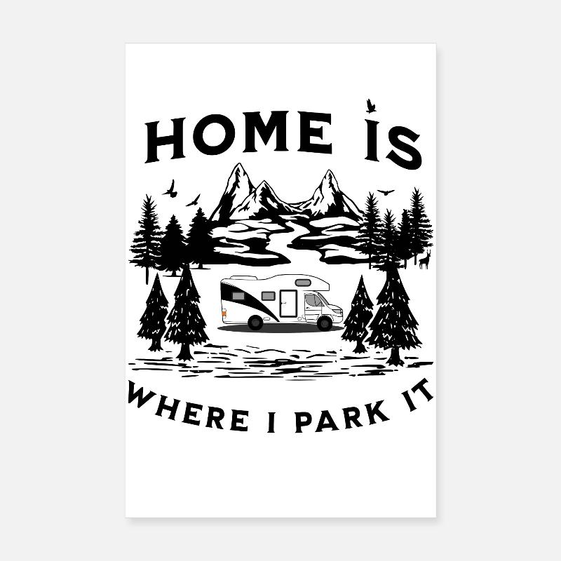 Home is where i Park It Camper saying funny Poster 8" x 12" (20x30 cm)