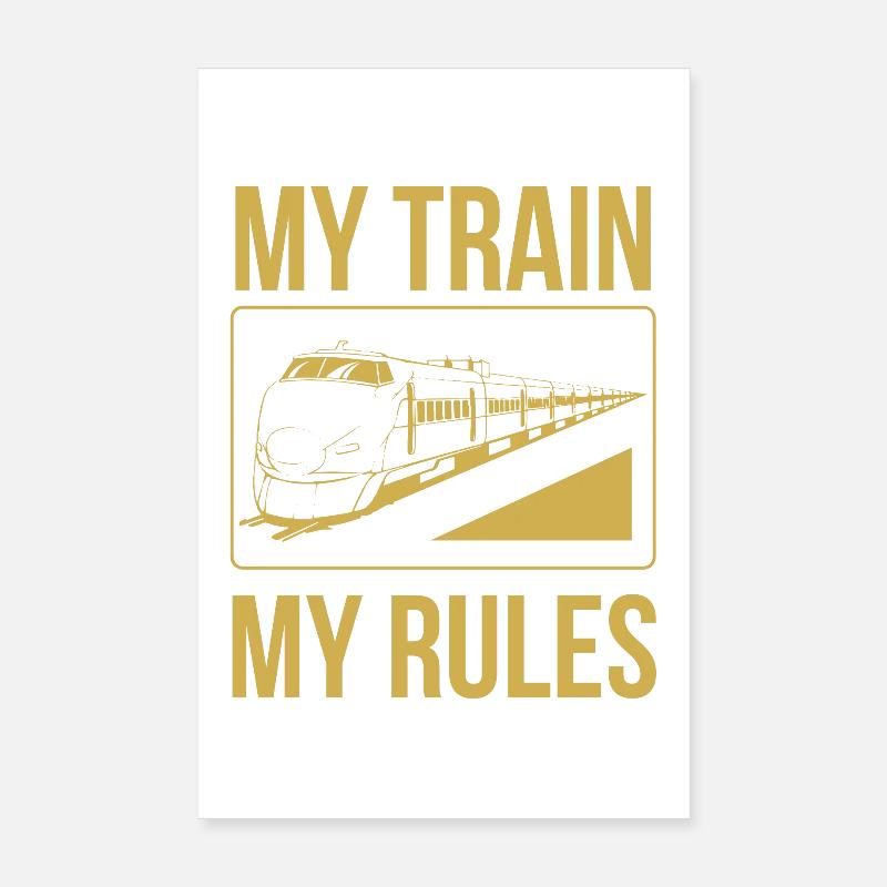 Train driver sayings my train my rules Poster 8" x 12" (20x30 cm)