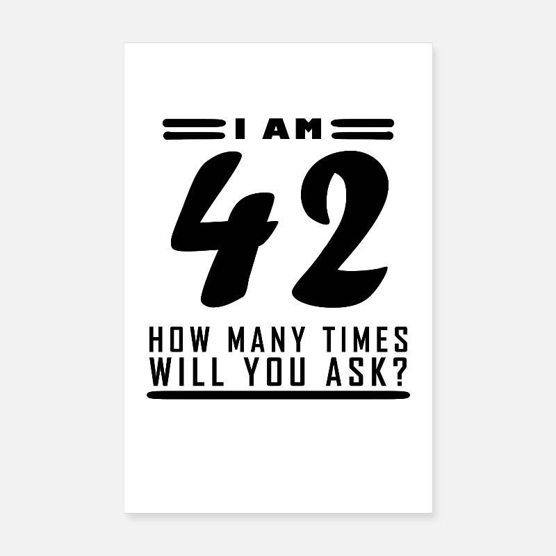 Ich bin 42 – 42. Geburtstag Geschenk Poster 20x30 cm