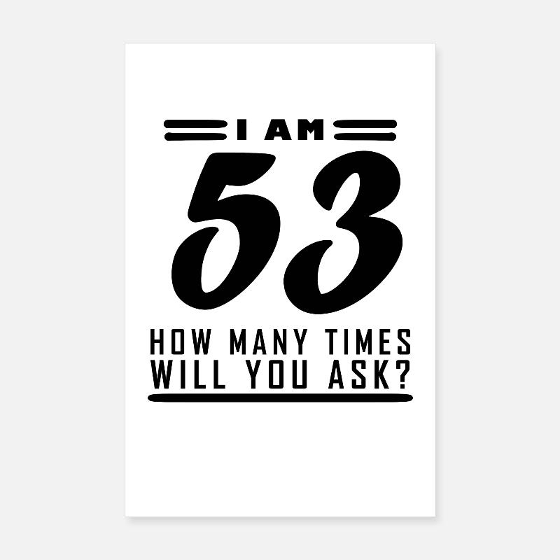 Ich bin 53 – 53. Geburtstag Geschenk Poster 20x30 cm