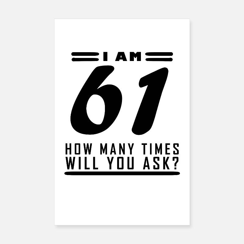 Ich bin 61 – 61. Geburtstag Geschenk Poster 20x30 cm