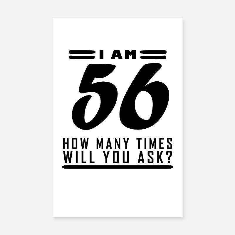 Ich bin 56 – 56. Geburtstag Geschenk Poster 20x30 cm