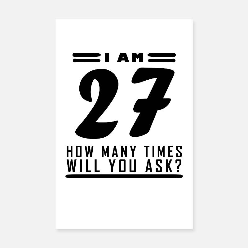 Ich bin 27 – 27. Geburtstag Geschenk Poster 20x30 cm