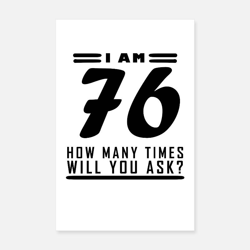 Ich bin 76 – 76. Geburtstag Geschenk Poster 20x30 cm