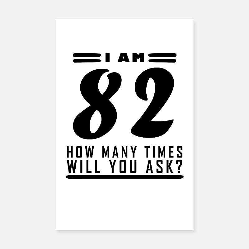 Ich bin 82 – 82. Geburtstag Geschenk Poster 20x30 cm