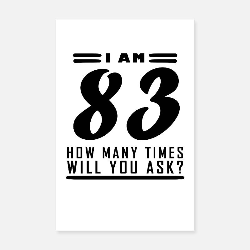 Ich bin 83 – 83. Geburtstag Geschenk Poster 20x30 cm