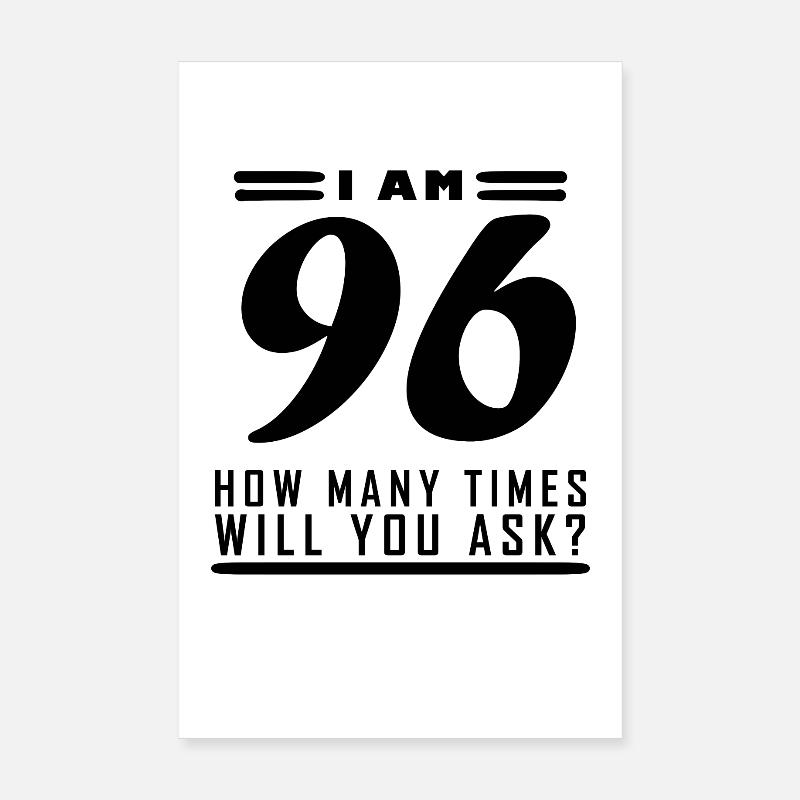 I am 96 – 96th birthday gift Poster 8" x 12" (20x30 cm)