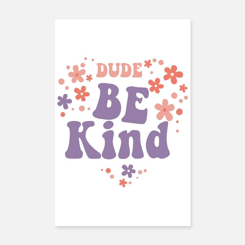 Dude Be Kind No Bullying Poster 20x30 cm