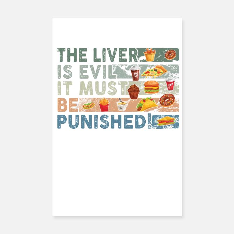 The liver is evil and punished Poster 8" x 12" (20x30 cm)