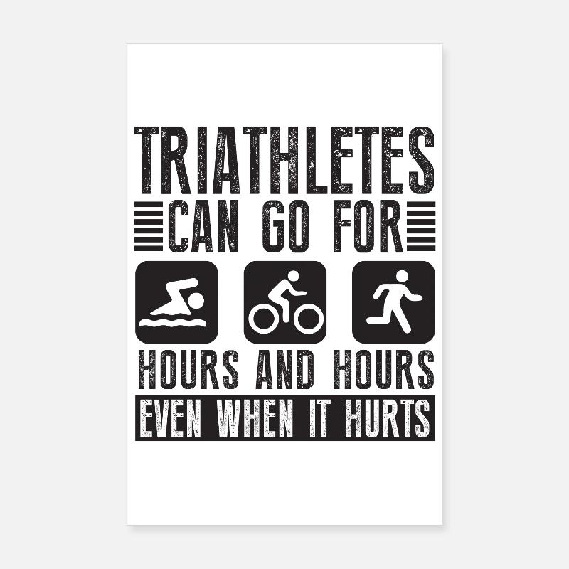 Triathletes can do triathlon for hours Poster 8" x 12" (20x30 cm)