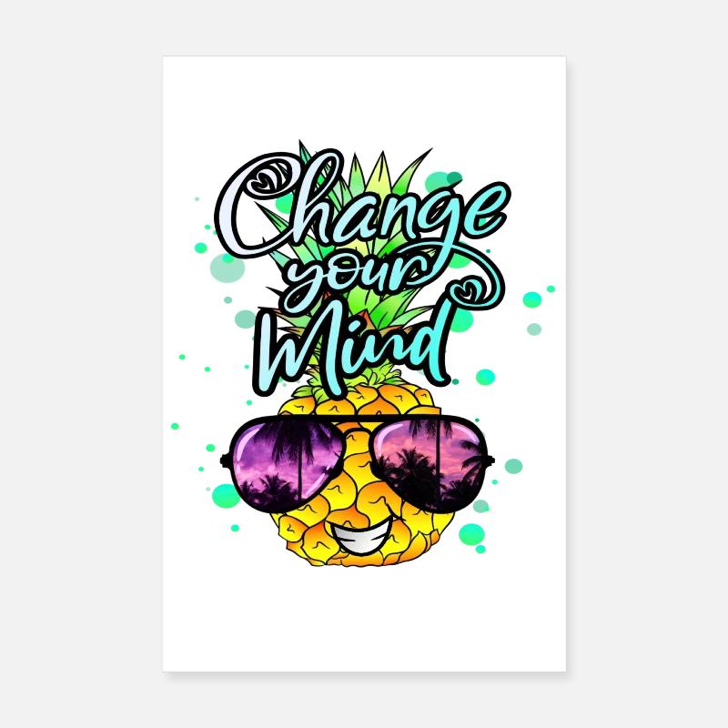 Pineapple changes your thinking Poster 8" x 12" (20x30 cm)