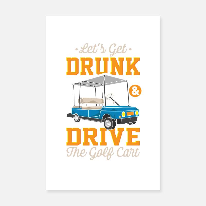 Let's get drunk and drive golf carts Poster 8" x 12" (20x30 cm)