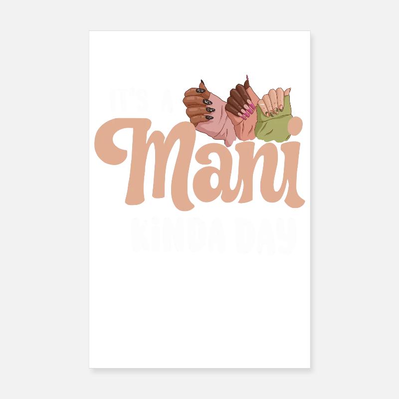 It is a ManiKinda Day nail technician Poster 8" x 12" (20x30 cm)