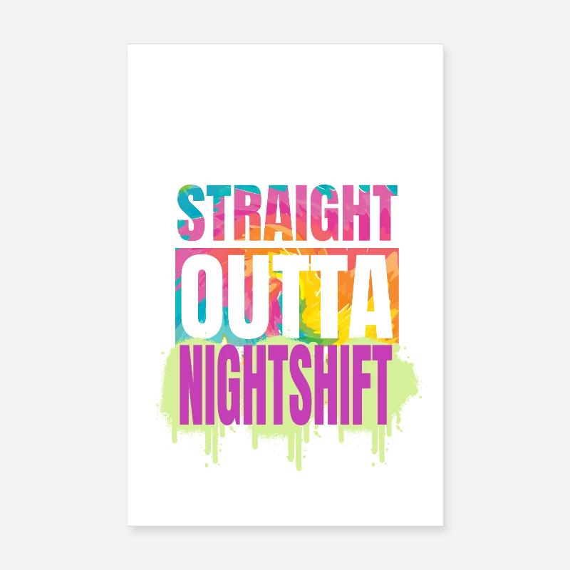 Straight Outta Nightshift Shift Worker Motif Poster 8" x 12" (20x30 cm)