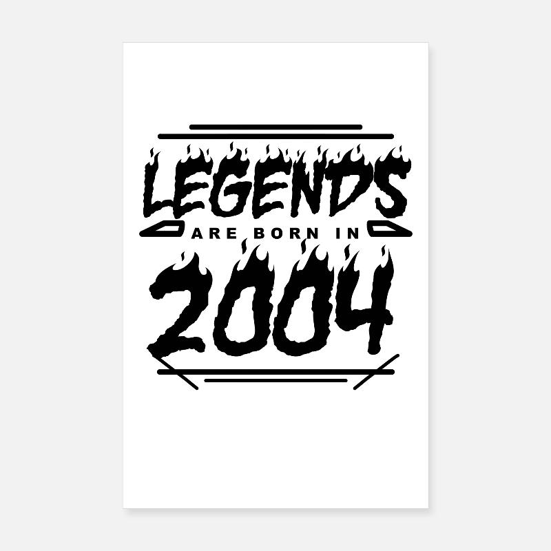 Legend 2004 - Year 2004 - Year 2004 Poster 8" x 12" (20x30 cm)
