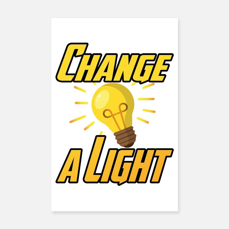 Change a Light Poster 8" x 12" (20x30 cm)