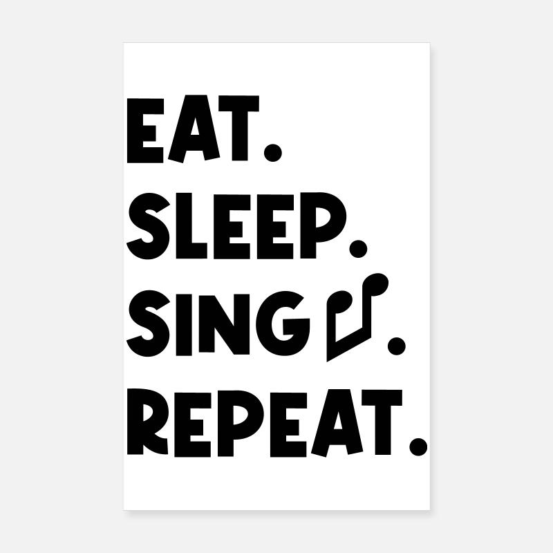 Eat Sleep Sing Repeat Poster 20x30 cm