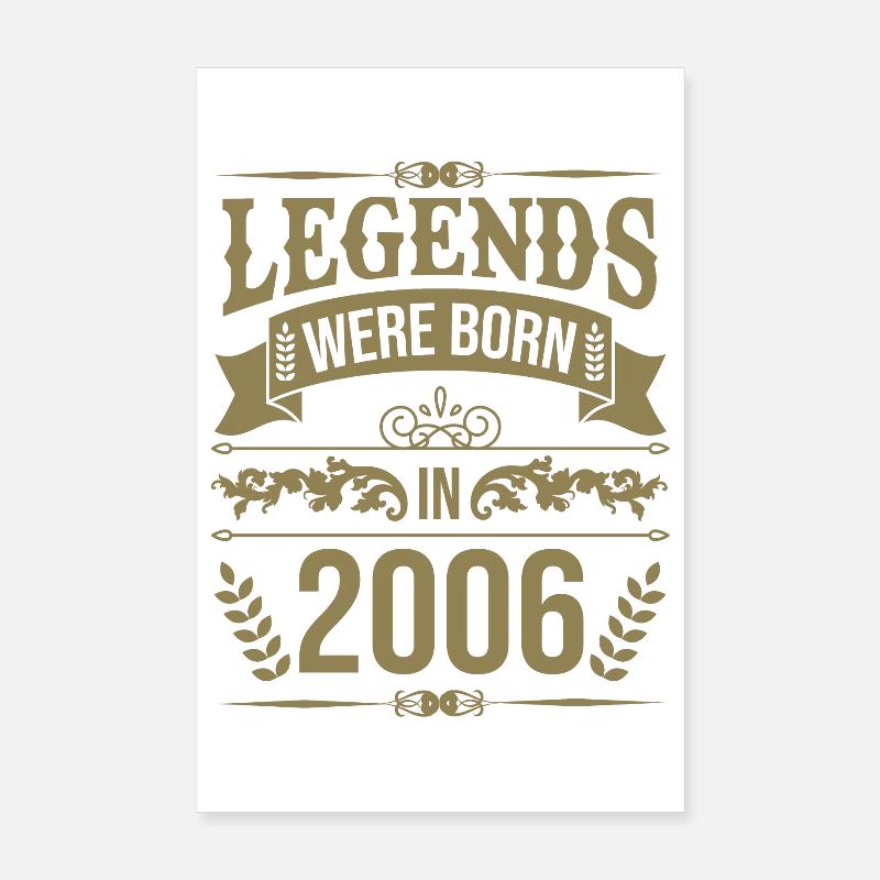 Legends were born in 2006 Poster 8" x 12" (20x30 cm)