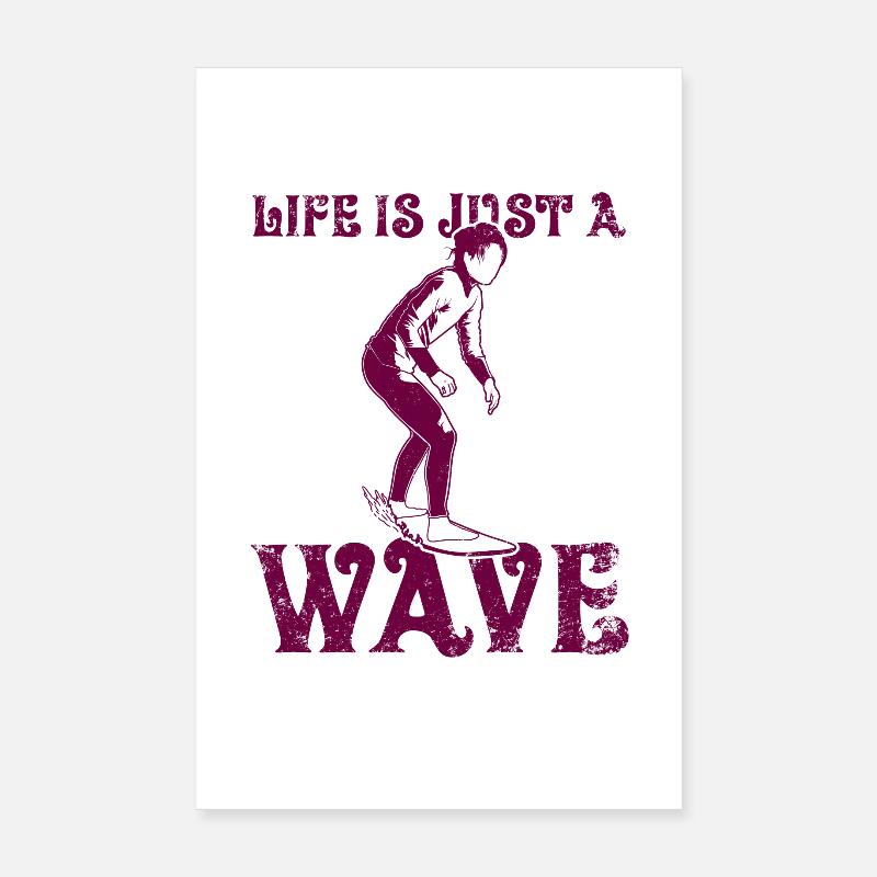 Life is just a wave Poster 8" x 12" (20x30 cm)