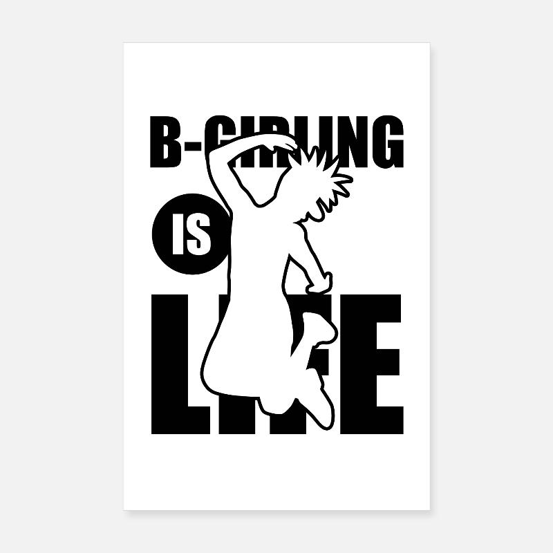 B-Girling is Life Poster 8" x 12" (20x30 cm)