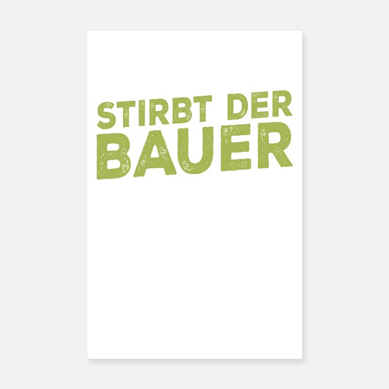 Stirbt der Bauer Stirbt das Dorf Poster 20x30 cm