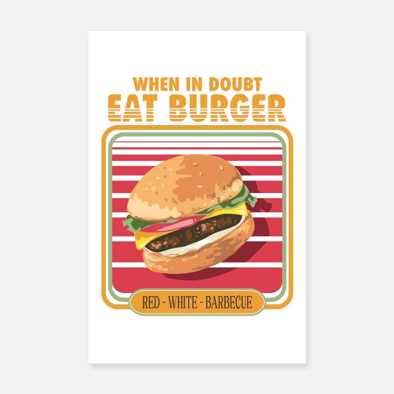 When in doubt eat burger Poster 20x30 cm