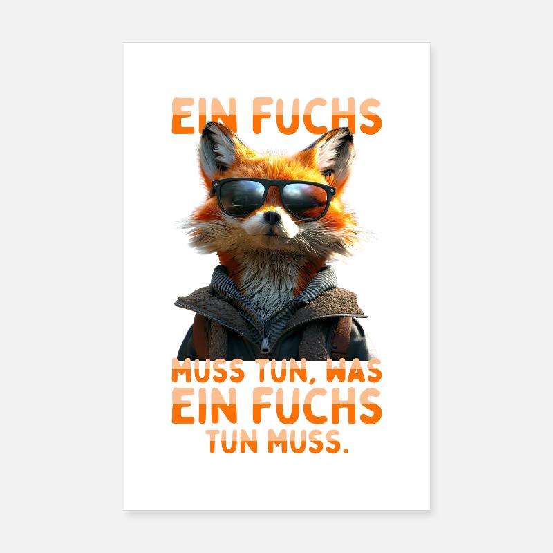 Fuchs Spruch Ein Fuchs Muss Tun Was Fuchs Tun Muss - Poster 20x30 cm - Weiß