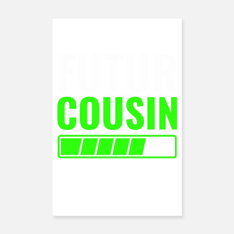 Future cousin please wait Poster 8" x 12" (20x30 cm)