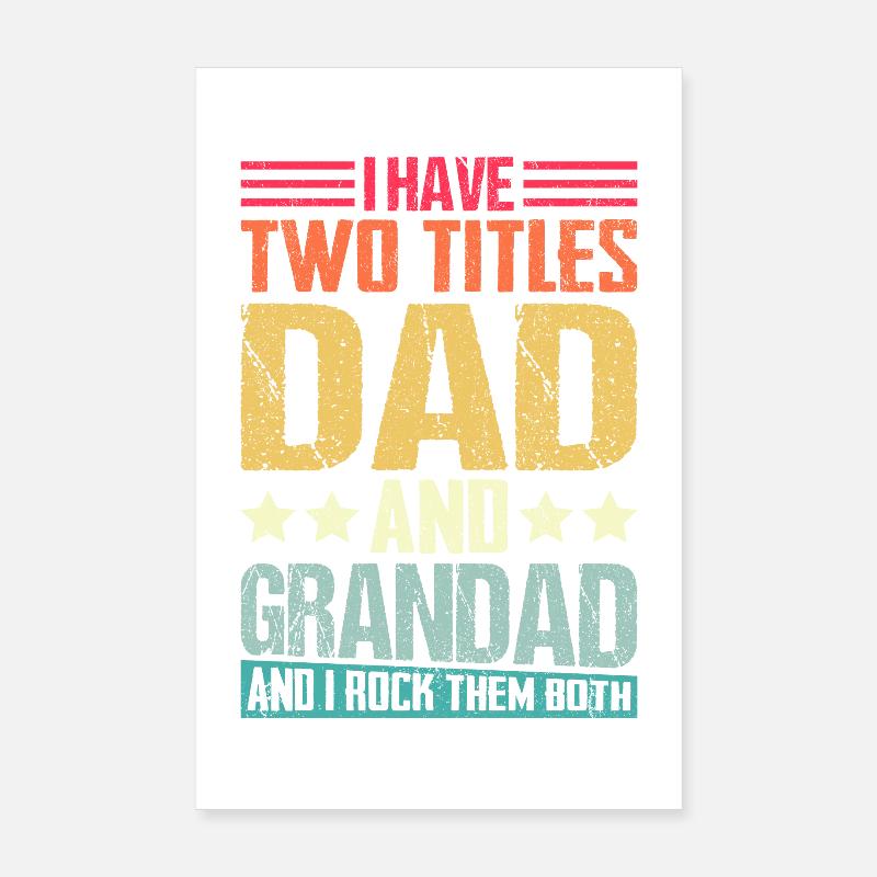 I Have Two Title Dad And Grandad Rock Them Both Poster 8" x 12" (20x30 cm)