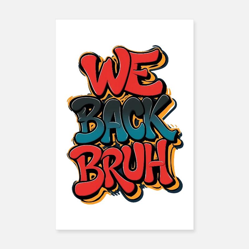 Street Art We Back Bruh Graffit, Back School Poster 8" x 12" (20x30 cm)