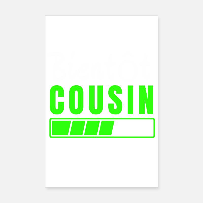 Soon cousin Please wait Poster 8" x 12" (20x30 cm)