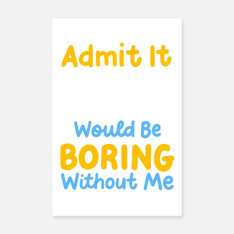 lustiger Spruch Sarkasmus Poster 20x30 cm