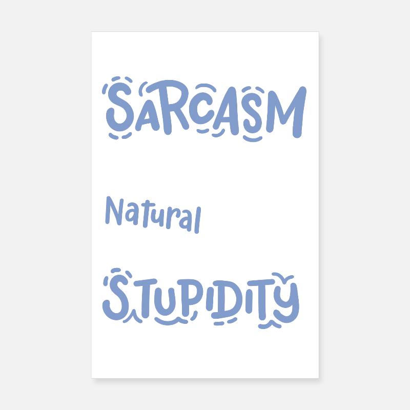 Sarkasmus sarkastischer Spruch Poster 20x30 cm