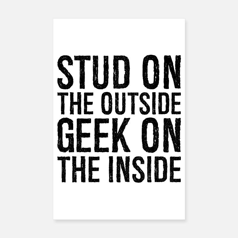 Stud on the outside geek on the inside Poster 8" x 12" (20x30 cm)