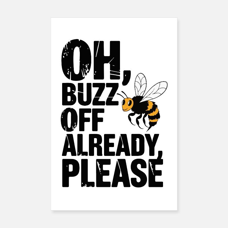 Buzz Off Funny Bee Sarcastic Quote Poster 8" x 12" (20x30 cm)