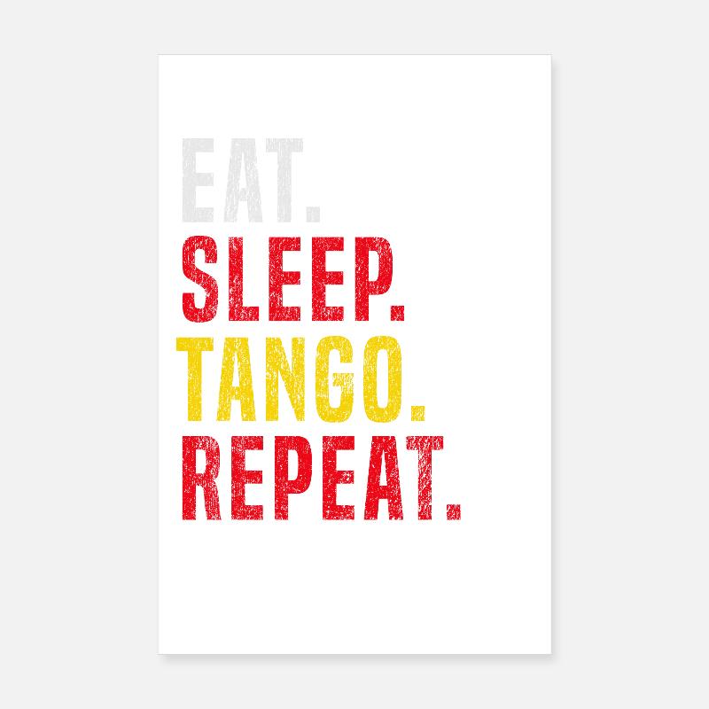 Manger Dormir Tango Répéter pour Tango Poster 20 x 30 cm