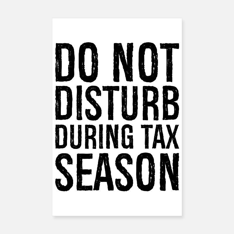 Ne pas déranger pendant la saison des impôts Poster 20 x 30 cm