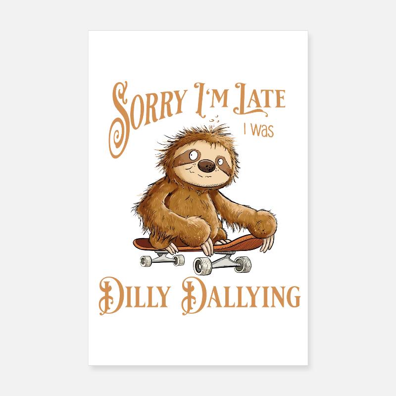 Faultier Mit Skateboard Dilly Dallying Poster 20x30 cm