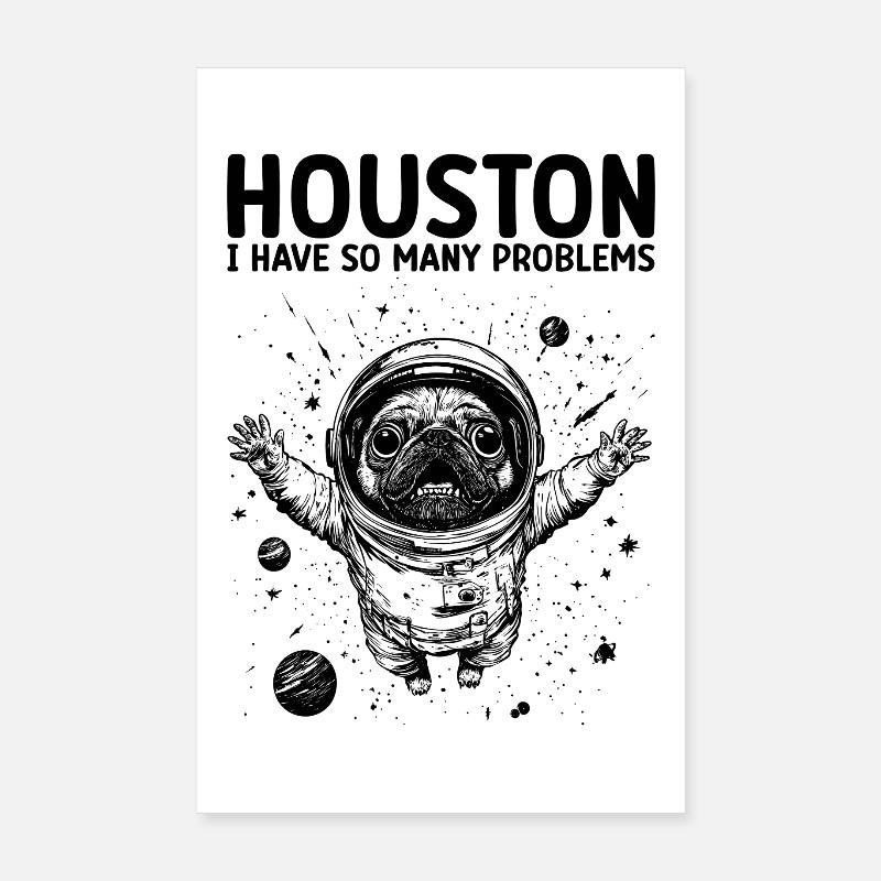 Houston I Have So Many Problems Mops Astronaut Poster 20x30 cm